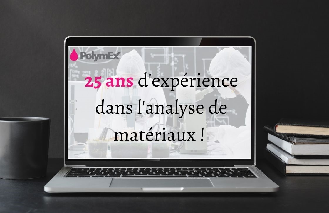 ÉTUDE & EXPERTISE  DE MATÉRIAUX ET POLYMÈRES